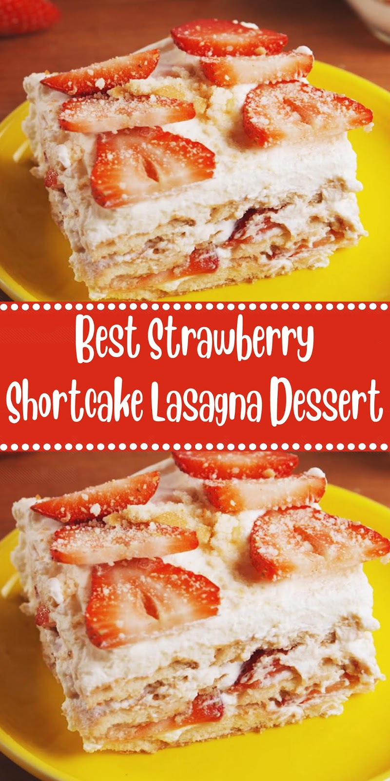 Best Strawberry Shortcake Lasagna Dessert 5 LOVE THIS FOOD