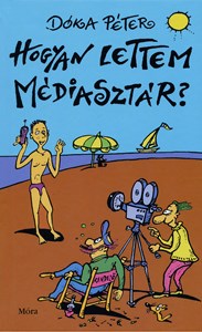 Hogyan lettem médiasztár? (2005)