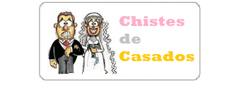 chistes cortos de casados, chistes buenísimos de matrimonios, chistes graciosos de parejas