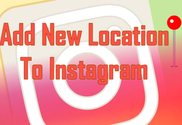 How to Create A Location On Instagram Updated 2019 - See IDWeb