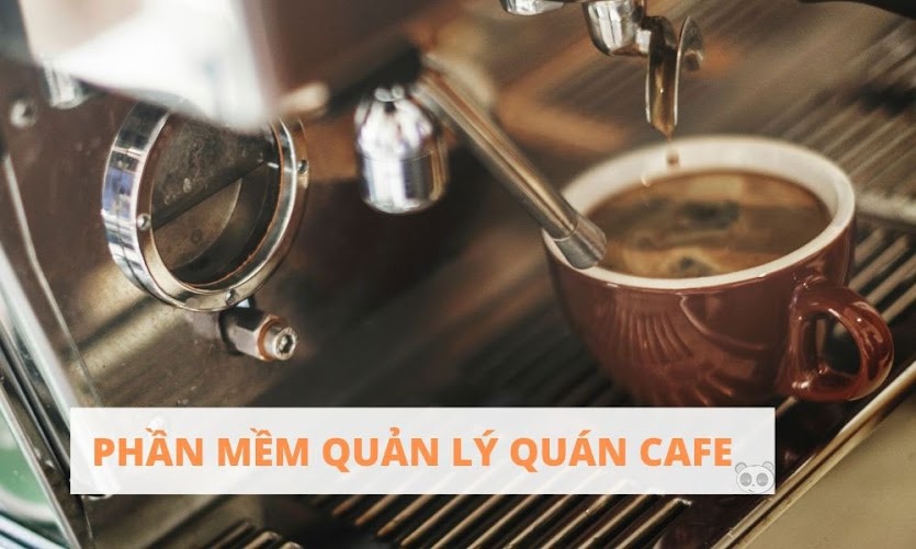 Kiot Viet top 3 phần mềm quản lý quán cafe miễn phí tốt nhất 2021