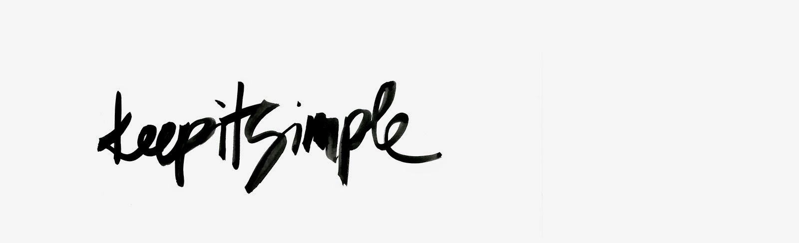 KEEP IT SIMPLE