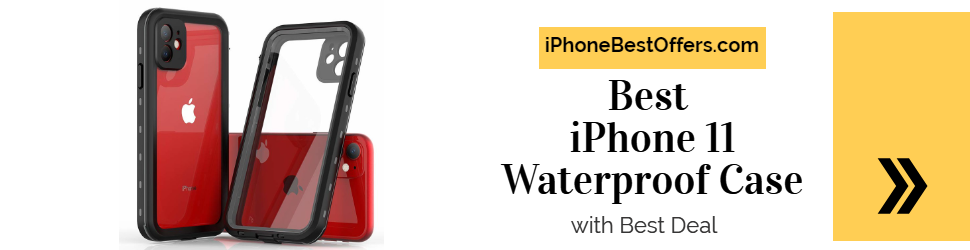 Best iPhone 11 Waterproof Case