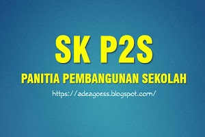CONTOH SK P2S PANITIA PEMBANGUNAN SEKOLAH TAHUN 2020