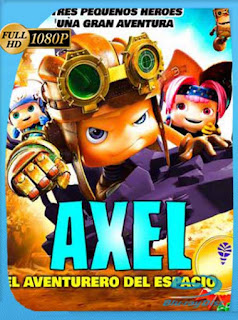 Axel, el Aventurero del Espacio (2017) HD [1080p] Latino [GoogleDrive] SXGO