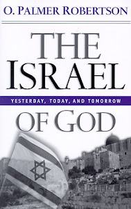 The Israel of God: Yesterday, Today, and Tomorrow