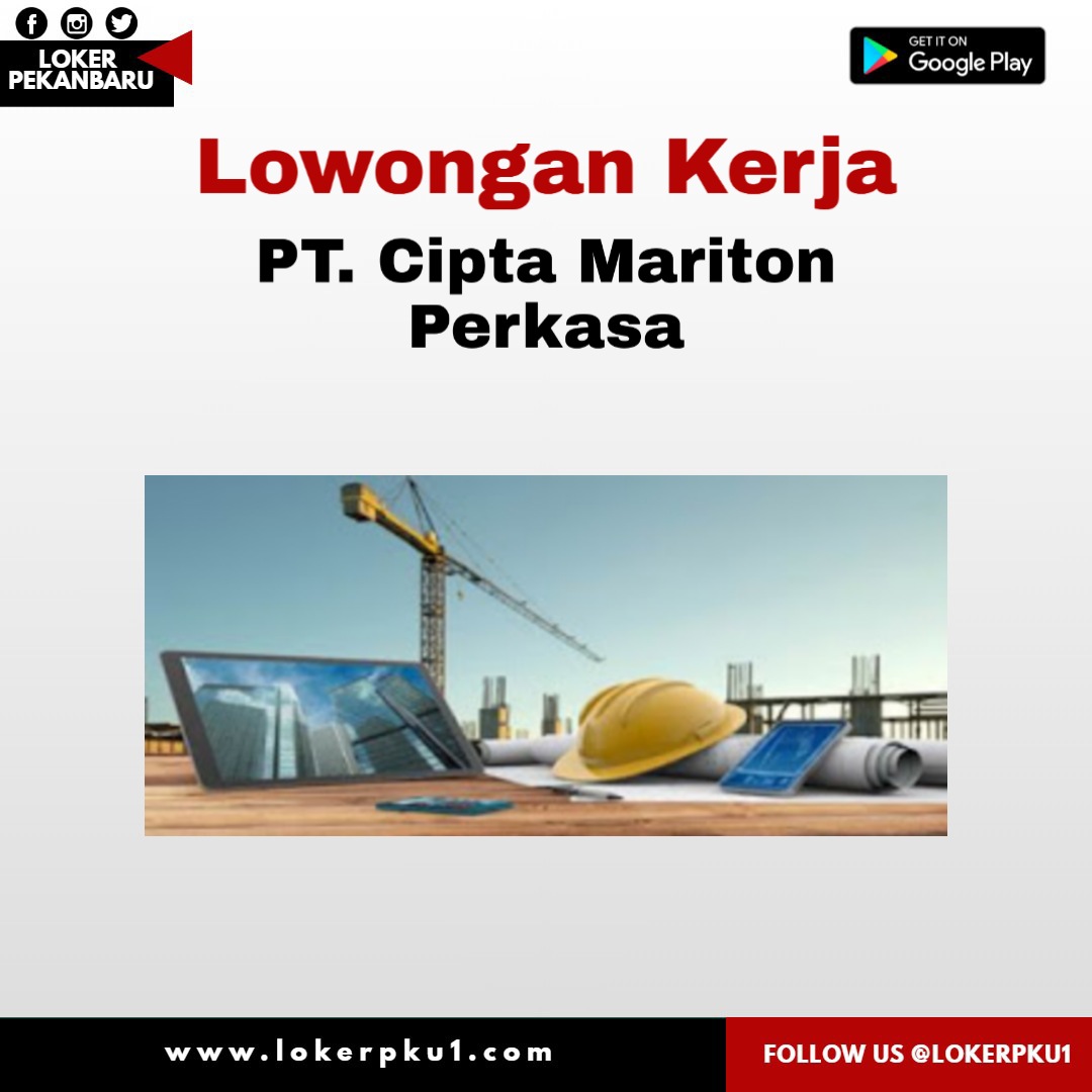 Lowongan kerja PT. Cipta Mariton Perkasa Pekanbaru Agustus 2020 - Loker
