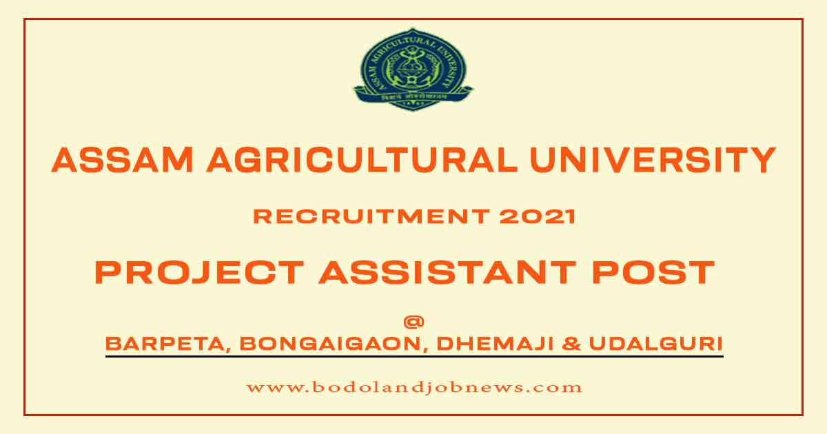 ASSAM AGRICULTURAL UNIVERSITY PROJECT ASSISTANT RECRUITMENT 2021 4