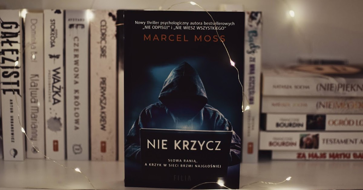 Stylowa Misja Nie Krzycz Marcel Moss Thriller Recenzja Premierowa