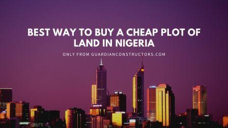 how to buy cheap plot of land in Nigeria