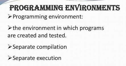 COMPUTER PASSION: What is a Programming Environment
