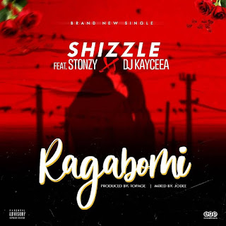 Shizzle – Ragabomi Ft. Stonzy & Dj KaycceA