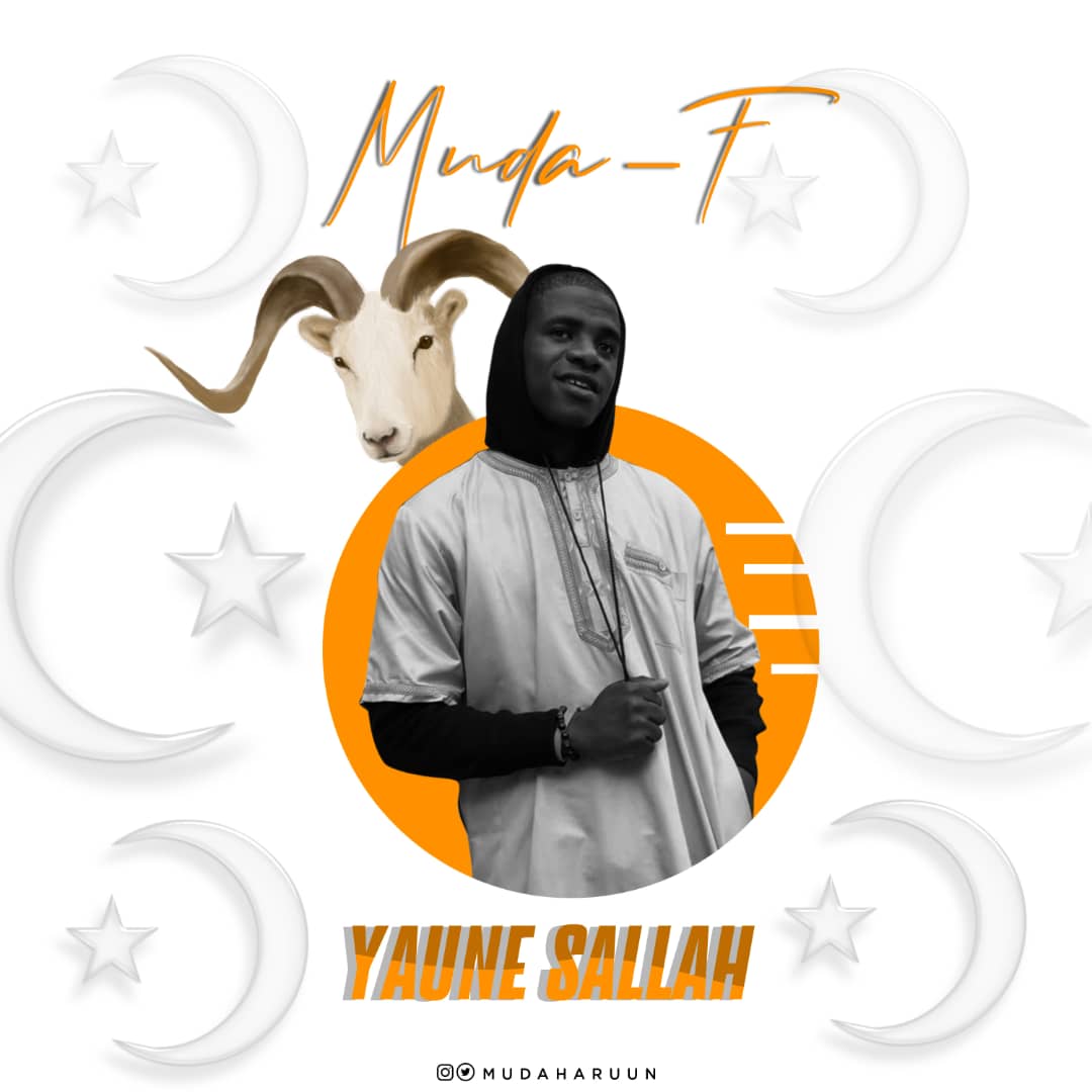 [Music] Muda F - Yaune Sallah (prod. Maxta) #Arewapublisize                     [Music] Muda F - Yaune Sallah (prod. Maxta) #Arewapublisize Its sallah Again, 30 days of non stop fasting. Ace artist "Mudaharuun Fika" Also known as "Muda F", would love to celebrate this 30 days of blessing with a song, this song titled "YAUNE SALLAH" and produced by maxta is the Bibot music worldwide artist's third drop ever since the pandemic began, successful drops include the tagged songs below    DOWNLOAD: MUDA F - ADUBA MU    DOWNLOAD: MUDA F - KU JIMU    big ups to everyone on the Bibot music team, already taking over the north.      DOWNLOAD MUSIC  MUDA F -      STREAM ON AUDIOMACK        STREAM ON HEARTHIS      [Music] Muda F - Yaune Sallah (prod. Maxta) #Arewapublisize