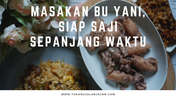Masakan Bu Yani Siap Saji Sepanjang Waktu Tukang Jalan Jajan