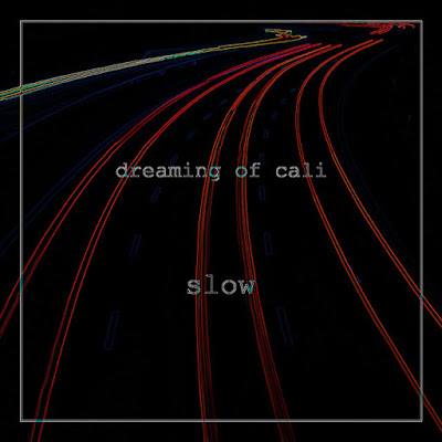 dreaming of cali Share New Single ‘slow’