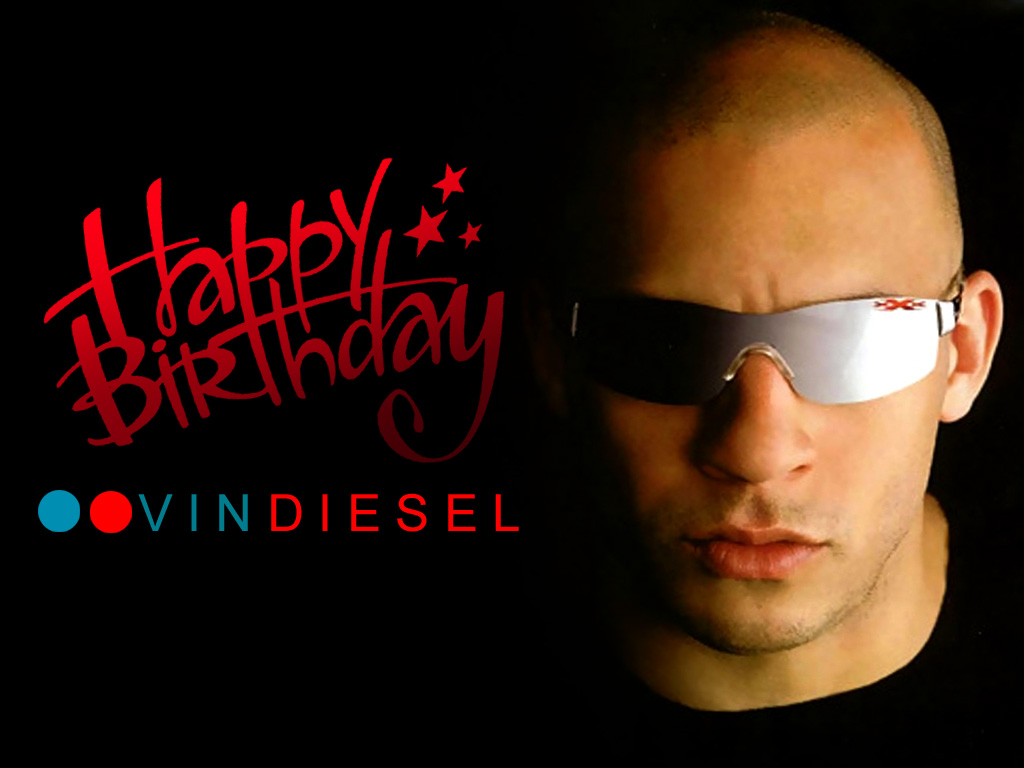 Happy Birthday Photo: Birthday Wishes: Download Vin Diesel HD Computer