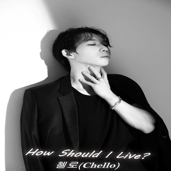 Chello – How Should I Live? – Single