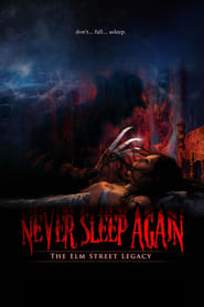 Never Sleep Again The Elm Street Legacy 2010 Film Complet en Francais