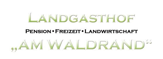 Landgasthof "Am Waldrand" - Wischuer - Pension, Ostsee, Freizeit, Landwirtschaft