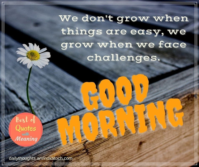 Good morning, quotes, grow,
