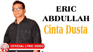 Lirik Lagu Eric Abdullah - Cinta Dusta