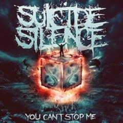 Suicide Silence - You Can’t Stop Me