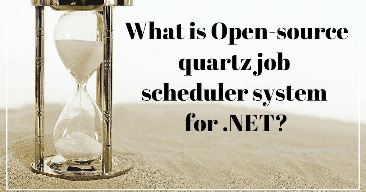 What is Opensource quartz job scheduler system for Core