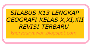 Silabus K13 Geografi Kelas X Xi Xii Revisi Terbaru Kherysuryawan Id