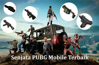 Senjata PUBG Mobile Terbaik, Favorit Para Pro Player! Senjata PUBG Mobile Terbaik, Favorit Para Pro Player!