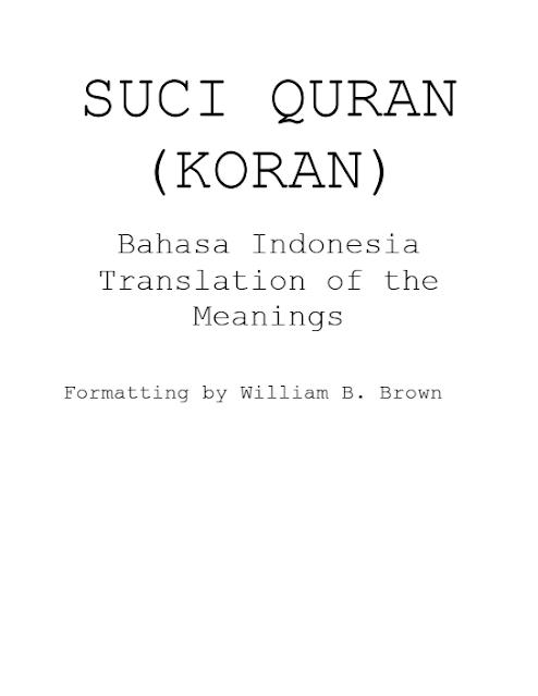 Suci Quran (Koran) Bahasa Indonesia Translation of the Meanings, Formatting by William B. Brown - Free Download