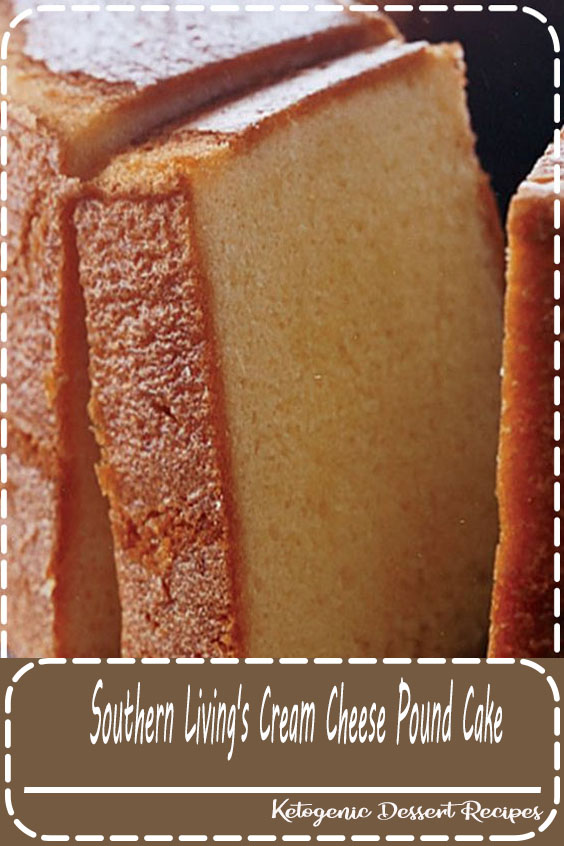 Southern Living's Cream Cheese Pound Cake Delicious Little Bites
