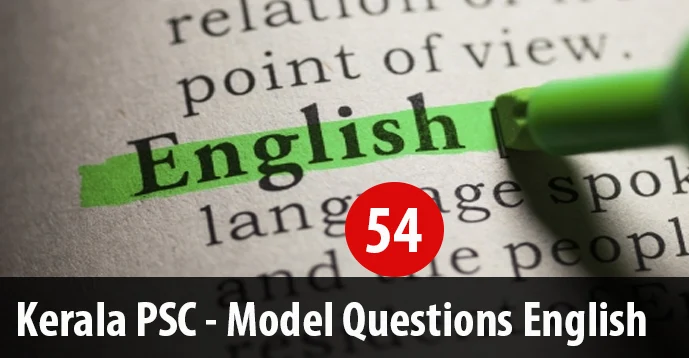 Kerala PSC - Model Questions English - 54