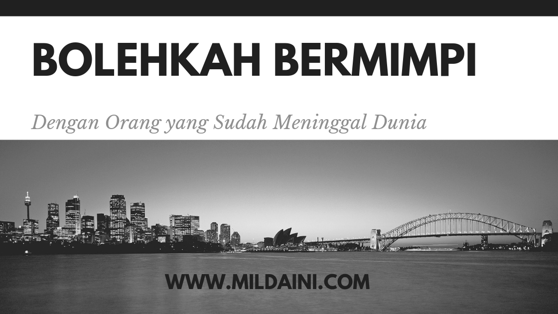 Maksud Mimpi Orang Yang Sudah Meninggal - Jika seorang pria sudah