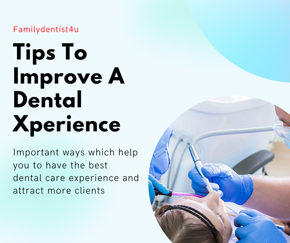 Tips To Improve A Dental Xperience