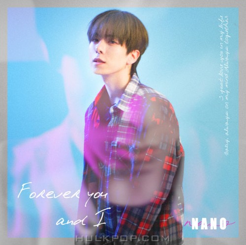 NANO – Forever You and I – Single