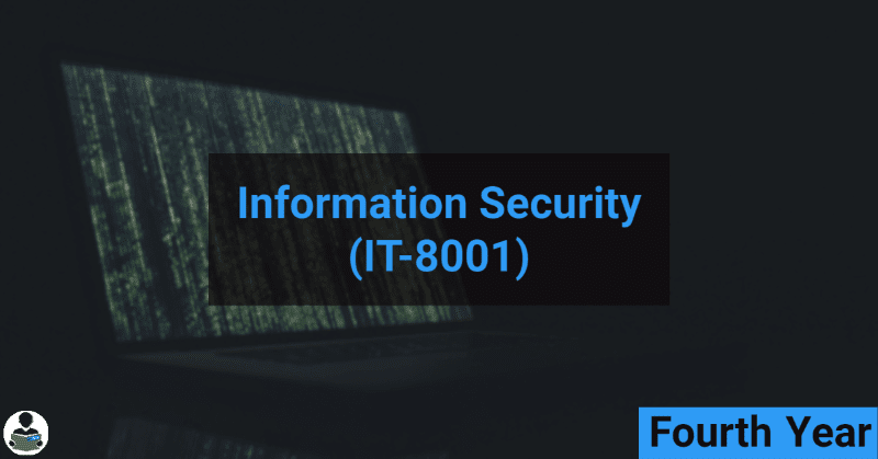 Information Security (IT-8001) RGPV notes CBGS Bachelor of engineering Information Security (IT-8001) RGPV notes CBGS Bachelor of engineering