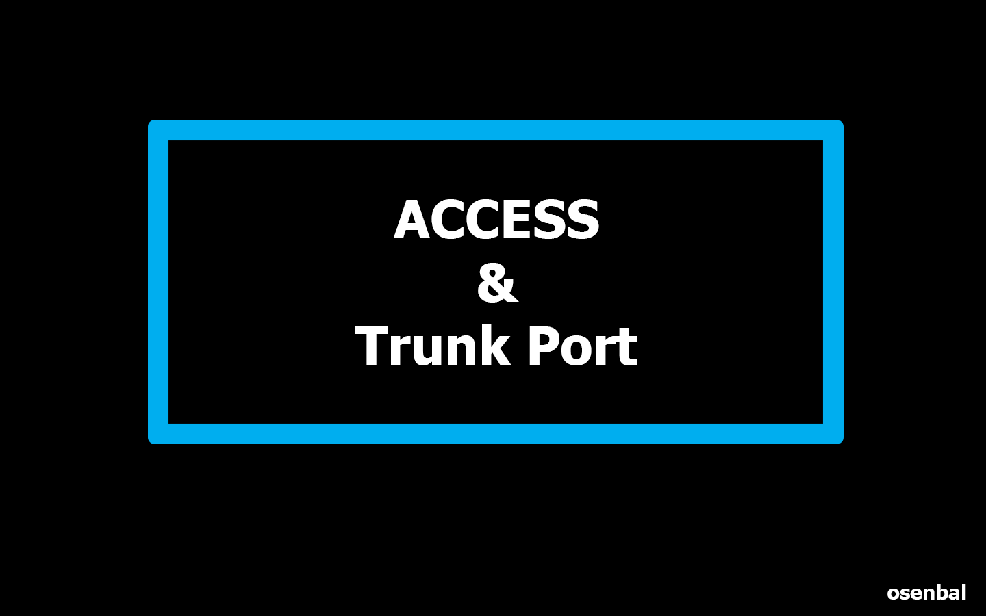 Cara Konfigurasi Trunk Port di Switch Cisco osenbal