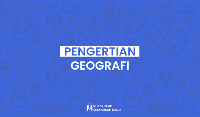 40+ Pengertian Geografi Menurut Para Ahli (Terlengkap)  Mingseli