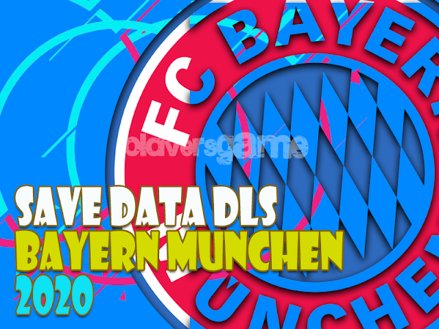 Save Data Bayern Munich Dream League Soccer 2020 Unlimited Coin Oldversgame