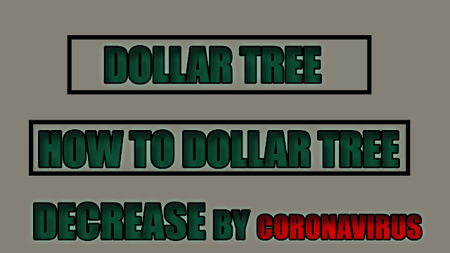 Decrease By Coronavirus || How To Dollar Tree |