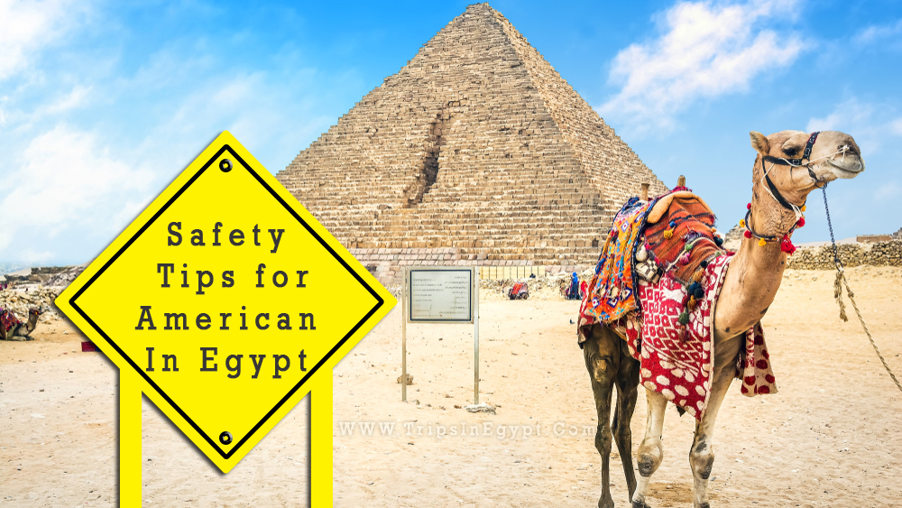 Top Safety Tips for American Tourists When Traveling to Egypt
