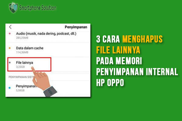 Cara Menghapus File Lainnya Di HP OPPO - Smartphone Solution