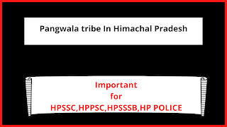 Pangwala tribe In Himachal Pradesh Pangwala tribe In Himachal Pradesh