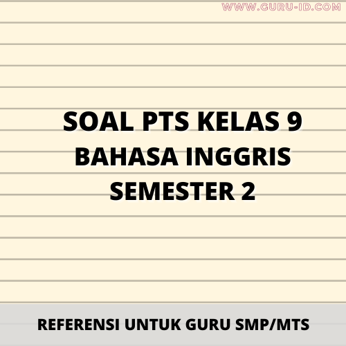 Contoh Soal Uts Bahasa Inggris Kelas 9 Ktsp Semester 2