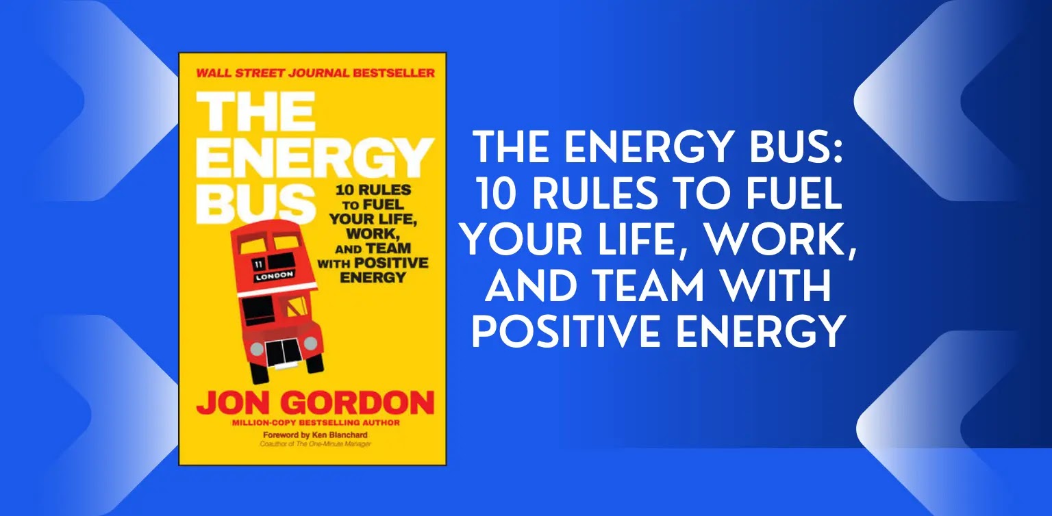 Free Books: The Energy Bus - 10 Rules to Fuel Your Life, Work, and Team with Positive Energy