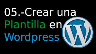 05. Crear%2Buna%2BPlantilla%2Ben%2BWordpress