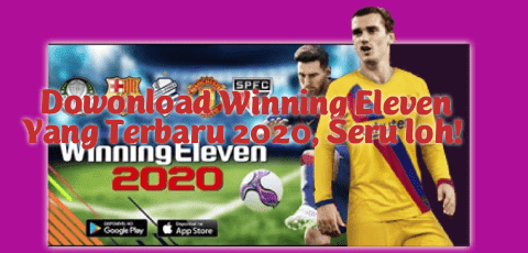 Winning Eleven 2012 Apk : Terbaru Update 2020 (Gratis Download) Winning Eleven 2012 Apk : Terbaru Update 2020 (Gratis Download)