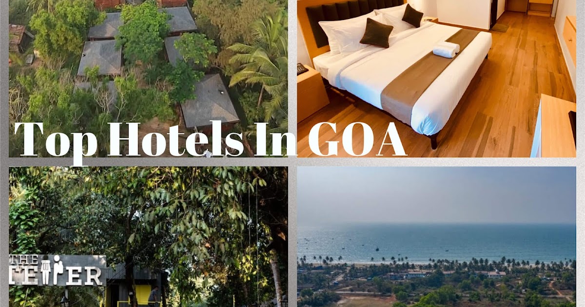 Top Hotels in Goa that makes your holidays successful Amazing Tour