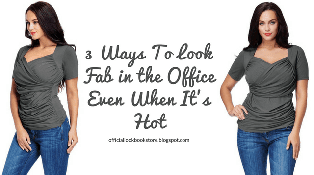 3 Ways To Look Fab in the Office Even When It’s Hot | Lookbook Store 3 Ways To Look Fab in the Office Even When It’s Hot | Lookbook Store