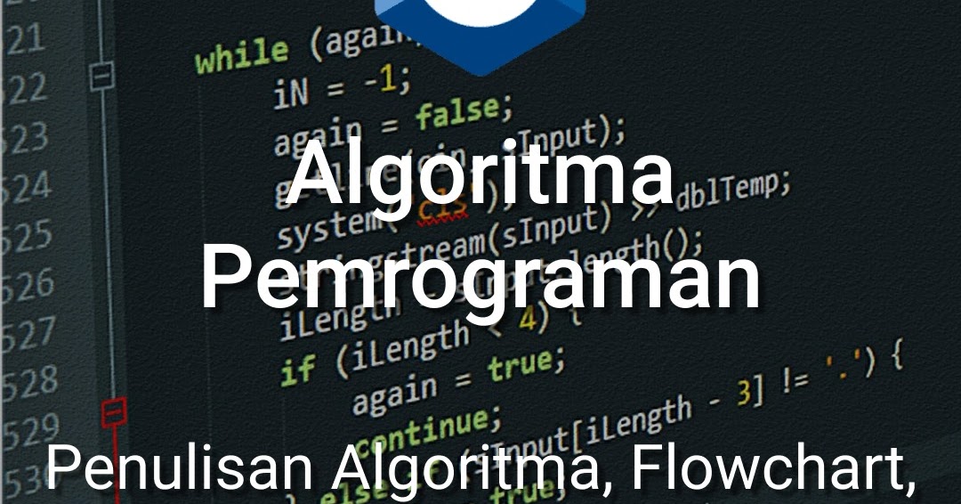 Tutorial Alpro 2 Penulisan Algoritma Flowchart Dan Pseudocode Kitahu Komputer Tutorial Alpro 2 Penulisan Algoritma Flowchart Dan Pseudocode Kitahu Komputer